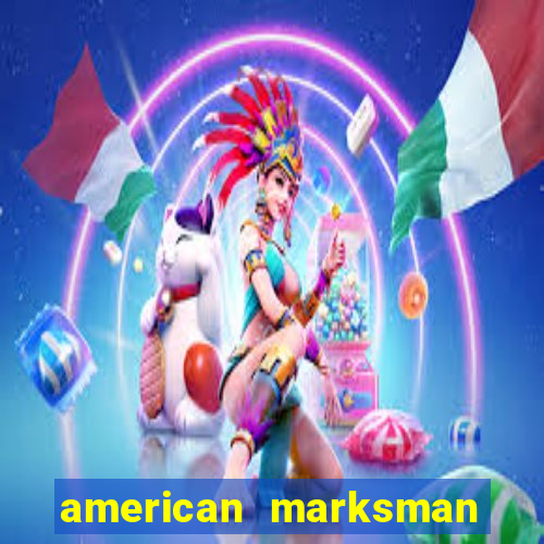 american marksman dinheiro infinito